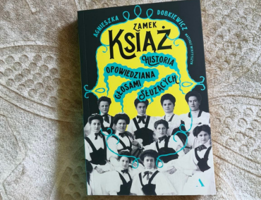 Agnieszka Dobkiewicz, Mateusz Mykytyszyn "Zamek Książ. Historia opowiedziana głosami służących" - fragment
